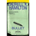 Bullet: An Anita Blake, Vampire Hunter Novel