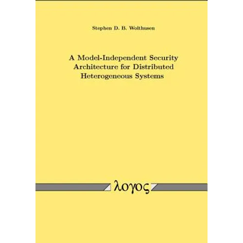 A Model-Independent Security Architecture for Distributed Heterogeneous Systems
