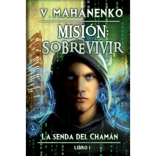 Misión: sobrevivir (La senda del Chamán Libro 1): Serie LitRPG - Paperback