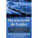Ma traversée de l'enfer: L'histoire terrifiante de la survie d'une jeune fille