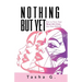 Nothing But Yet: How to Turn Your Mom Life Crisis Into Your Rebirth!