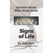 Bible Study Guides -- Signs of Life: Good Questions Have Small Groups Talking