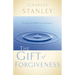 The Gift of Forgiveness: Put the Past Behind You and Learn How to Forgive . . .