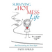 Surviving a Hot Mess Life: And Overcoming the Neon Signs