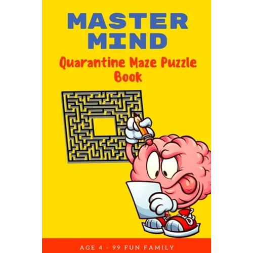 Master Mind: Quarantine Maze Puzzle Book: CHALLENGING ACTIVITY WORKBOOK FOR FAMILY - EASY? DO NOT THINK SO FAMILY FUN!