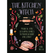 The Kitchen Witch: Magical and Seasonal Bakes to Nourish Body and Spirit