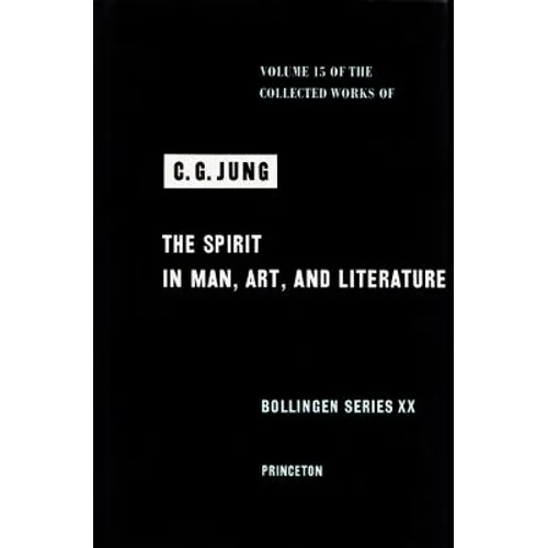 Collected Works of C. G. Jung, Volume 15: Spirit in Man, Art, and Literature