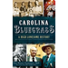 Carolina Bluegrass: A High Lonesome History