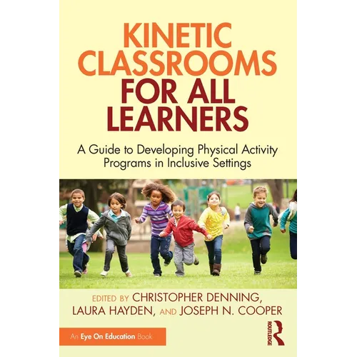Kinetic Classrooms for All Learners: A Guide to Developing Physical Activity Programs in Inclusive Settings