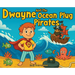 Dwayne and The Ocean Plug Pirates
