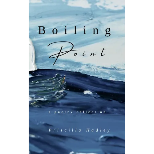 Boiling Point: A Poetry Collection about Love, Grief, and Healing