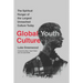 Global Youth Culture: The Spiritual Hunger of the Largest Unreached Culture Today