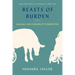 Beasts of Burden: Animal and Disability Liberation