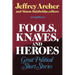 Fools, Knaves and Heroes: Great Political Short Stories