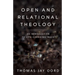 Open and Relational Theology: An Introduction to Life-Changing Ideas