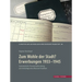 Zum Wohle Der Stadt? Erwerbungen 1933 - 1945: Systematische Provenienzforschung Am Archaologischen Museum Frankfurt
