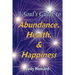 A Soul's Guide to Abundance, Health and Happiness