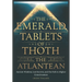 The Emerald Tablets of Thoth the Atlantean: Ancient Wisdom, Lost Secrets, and the Path to Higher Consciousness