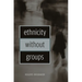 Ethnicity Without Groups