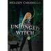 Unhinged Witch: The Unkindness Saga Book #1