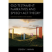 Old Testament Narratives and Speech ACT Theory: Creating Worlds with Words