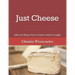 Just Cheese: Jokes So Cheesy You're Gruyere-nteed to Laugh!