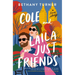 Cole and Laila Are Just Friends: A Love Story