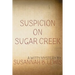 Suspicion on Sugar Creek