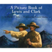A Picture Book of Lewis and Clark