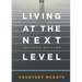 Living at the Next Level: Leaders Edition