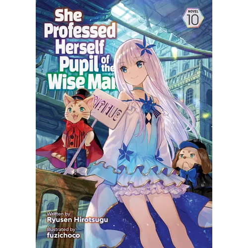 She Professed Herself Pupil of the Wise Man (Light Novel) Vol. 10
