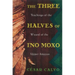 The Three Halves of Ino Moxo: Teachings of the Wizard of the Upper Amazon