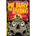 We Bury the Living