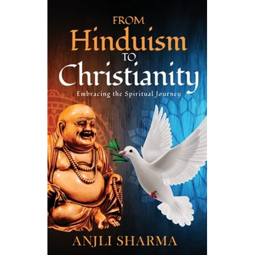From Hinduism to Christianity: Embracing the Spiritual Journey