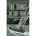 The Things He Lost There