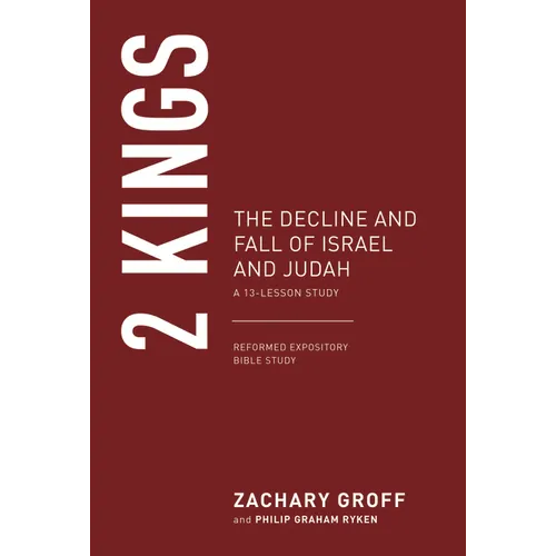 2 Kings: The Decline and Fall of Israel and Judah