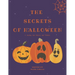 The Secrets of Halloween: A Journey into History and Folklore: (A Halloween Children Picture Book)