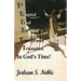 T5 Tempted Tried Troubled Transformed Triumphed In God's Time: In God's Time