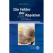 Die Fehler Der Kopisten: Autorschaft Und Abschrift Von Der Romantik Bis Zur Postmoderne