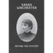 Sarah Winchester: Beyond the Mystery
