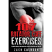 107 Rotator Cuff Exercises: To Build, Protect and Maintain a Healthy Rotator Cuf
