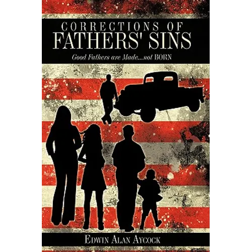 Corrections of Fathers' Sins: Good Fathers are Made...not Born