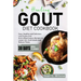 Healing Gout Diet Cookbook: Easy, Healthy and Delicious Low-Purine and Anti-Inflammatory Recipes to Lower Uric Acid Levels and Reduce Flares