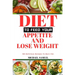 Diet to Feed Your Appetite and Lose Weight: 150 Delicious Recipes To Burn Fat.