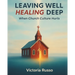 Leaving Well, Healing Deep: When Church Culture Hurts