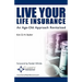 Live Your Life Insurance: An Age-Old Approach Revitalized