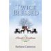Twice Blessed: Two Amish Christmas Stories