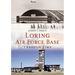 Loring Air Force Base Through Time