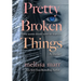 Pretty Broken Things
