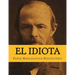 El Idiota (Spanish Edition)